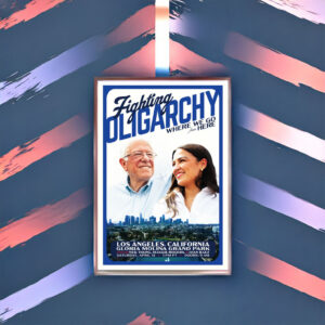 AOC & Bernie Sanders LA Fighting Oligarchy Poster