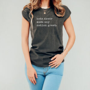 Bernie Sanders Hate Never Made Any Nation Great T-Shirt