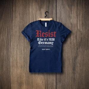 Bernie Sanders, Resist Like It's 1938 T-Shirt