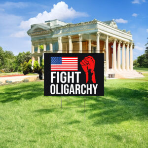 Fight Oligarchy Flag USA Yard Sign