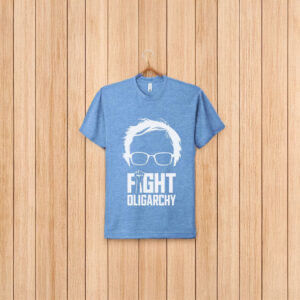 Fight Oligarchy Protest And Resist With Bernie Sanders T-Shirt