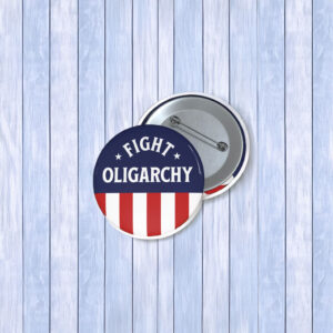 Fight Oligarchy USA Button