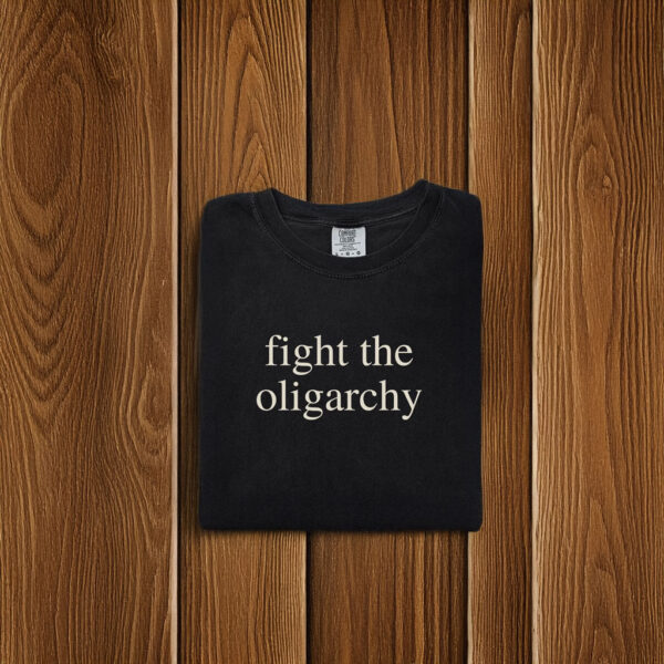 Fight the Oligarchy T-Shirt