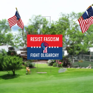 Resist Fascism Fight Oligarchy Yard Sign