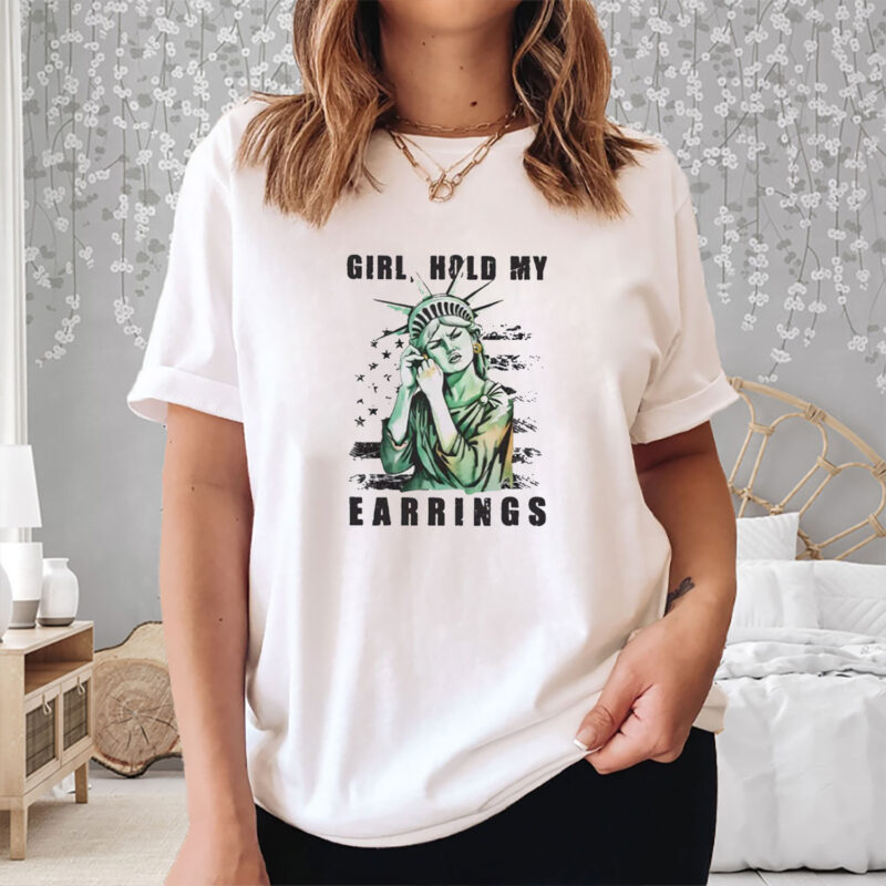Girl Hold My Earrings T-Shirt