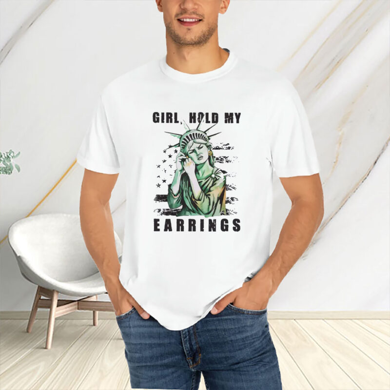 Girl Hold My Earrings T-Shirt