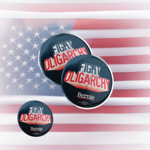 Fight Oligarchy Bernie Sanders Buttons