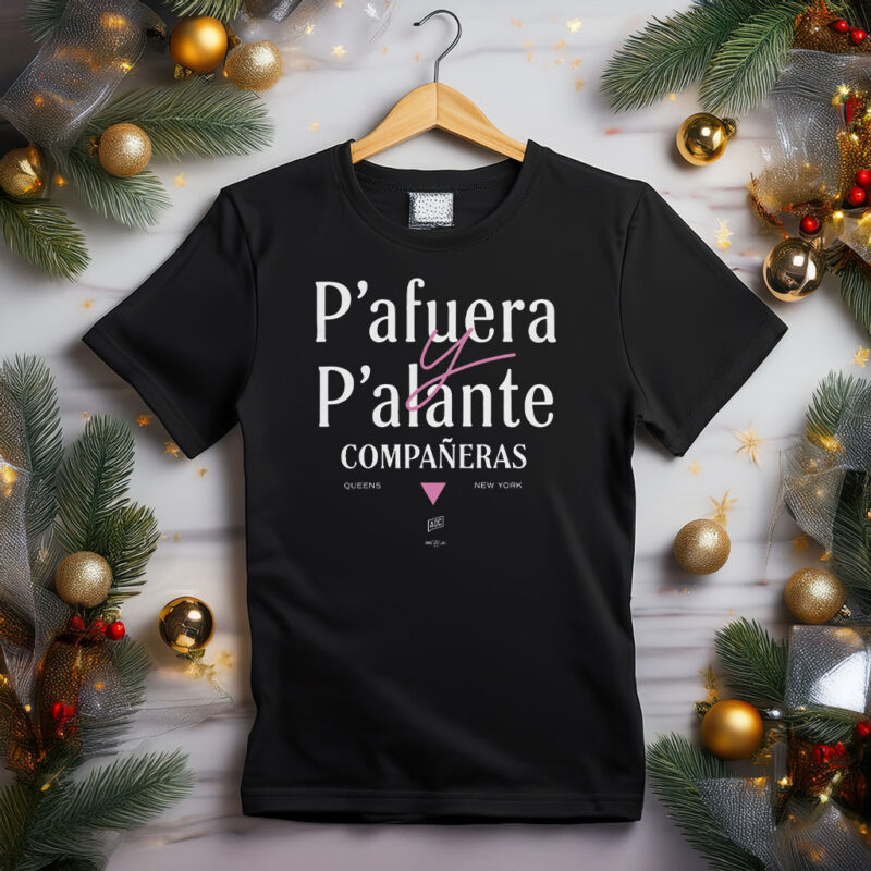 P’afuera y P’alante Compañeras T-Shirt